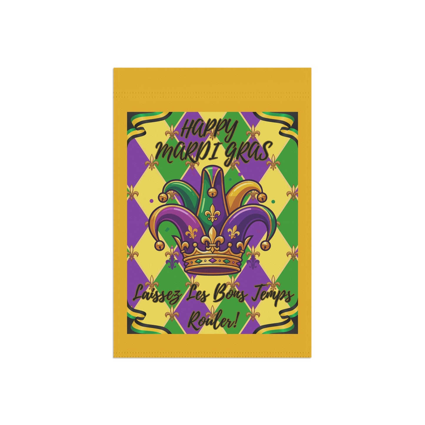 Happy Mardi Gras  Jester Crown-Laissez Les Bons Temps Rouler" Garden Flag — "Happy Mardi Gras" House Banner-Yellow