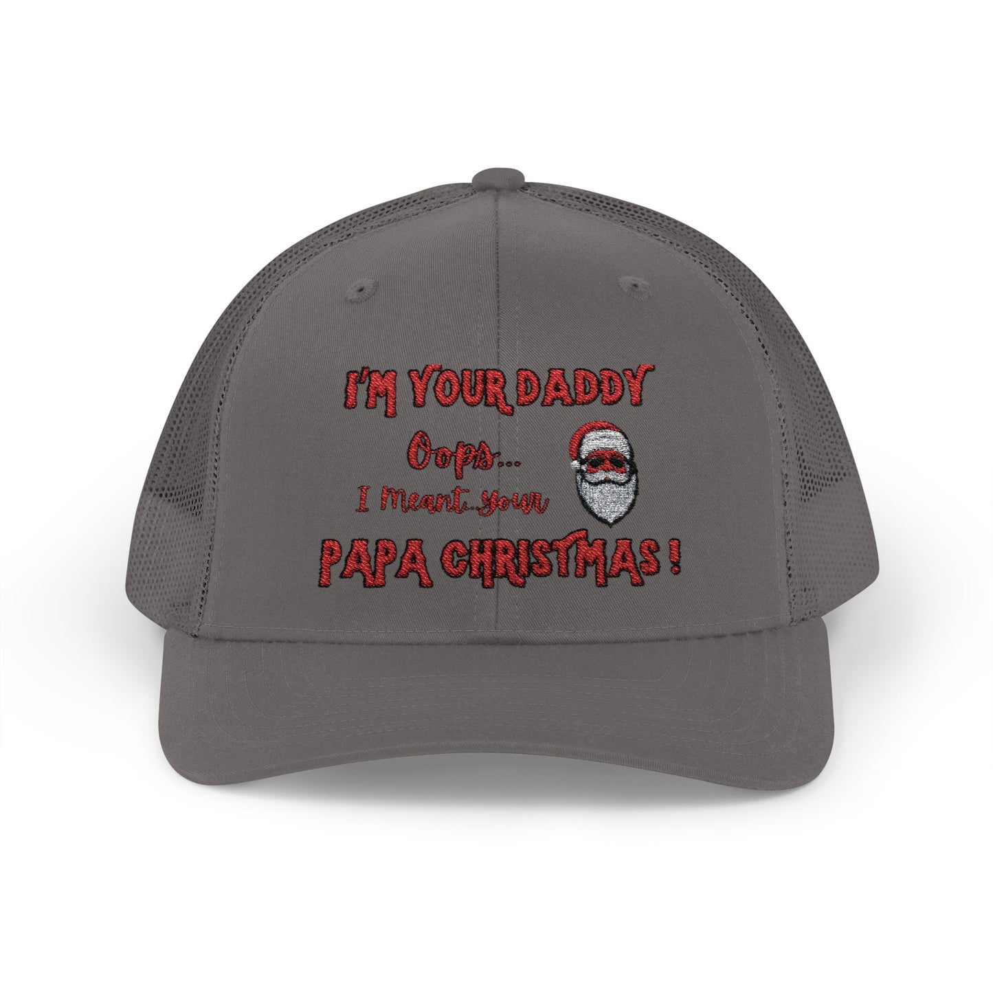 "I’m Your Daddy…Oops I Meant...PAPA CHRISTMAS!"  Embroidered, Holiday, Snap Back Trucker Cap -Brown Santa Design