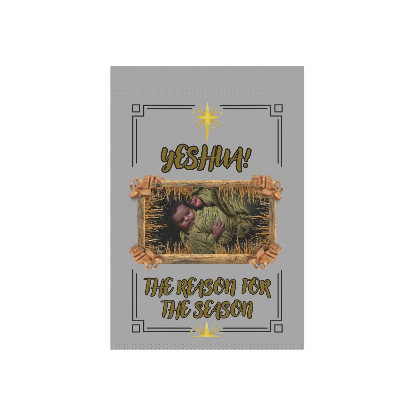 Yeshua! The Reason For The Season" Nativity Garden Flag – Nativity Themed Baby In A Wooden Manger in  Gray