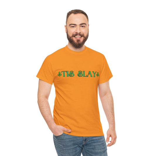 "Tis Slay" Shamrock Tee — Our Fun St. Patrick's Day, Unisex Heavy Cotton T-Shirt With A Trendy Slang Term & An Irish Twist!