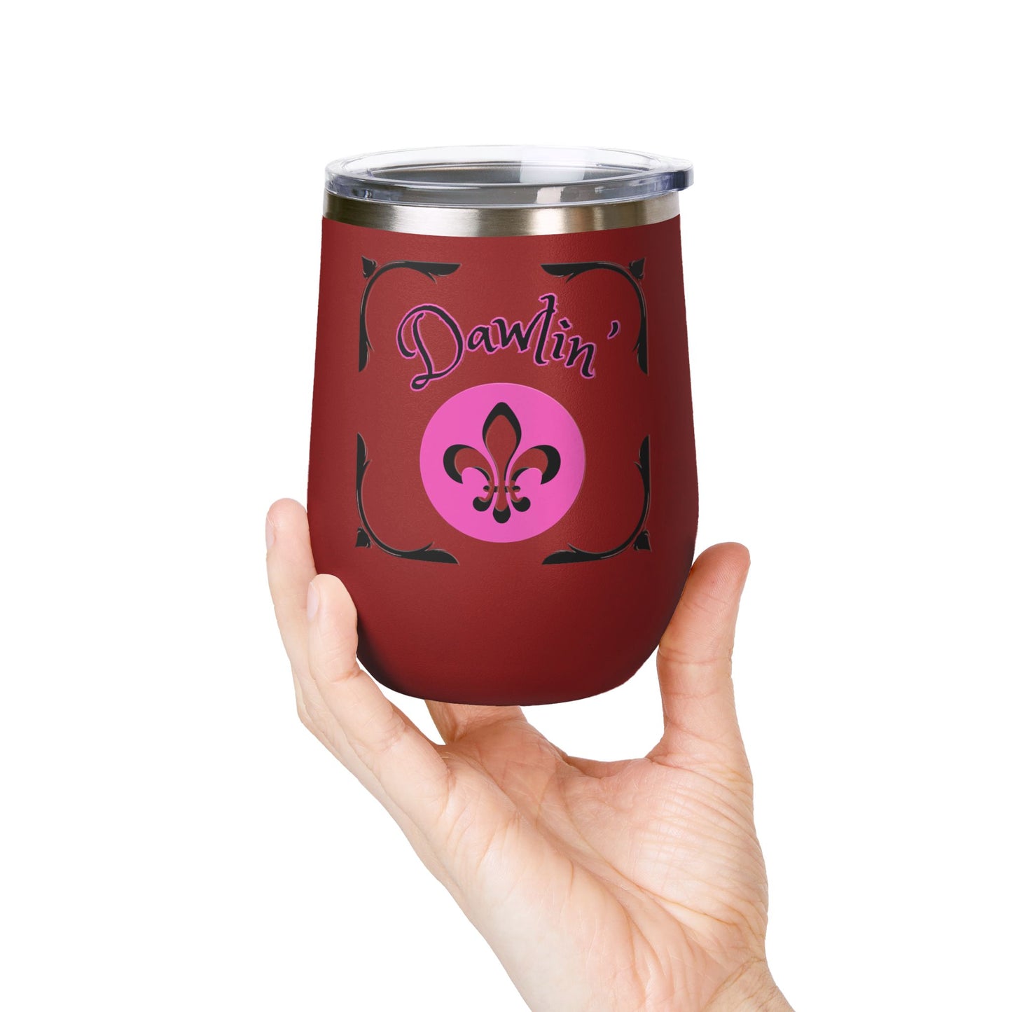 "Dawlin-Fleur De Lis" 12oz Wine Tumbler — Southern Charm Insulated Cup.  Sip Your Cold Beverages In Style Dawlin!