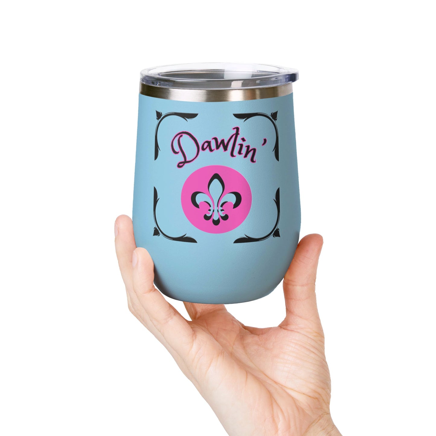 "Dawlin-Fleur De Lis" 12oz Wine Tumbler — Southern Charm Insulated Cup.  Sip Your Cold Beverages In Style Dawlin!