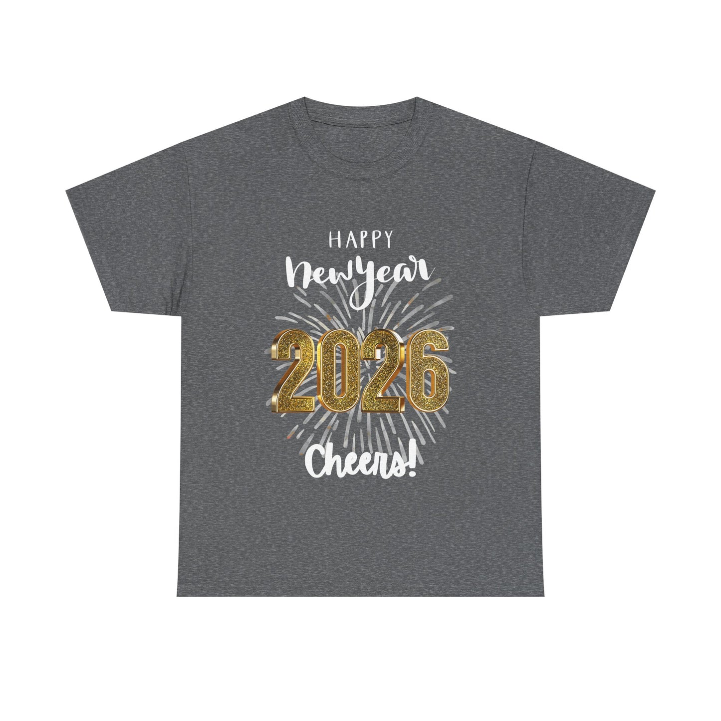 "Happy New Year -Cheers!" 2026 Unisex CottonT-Shirt — Bright Fireworks And Good Sentiment Help Usher In the New Year!