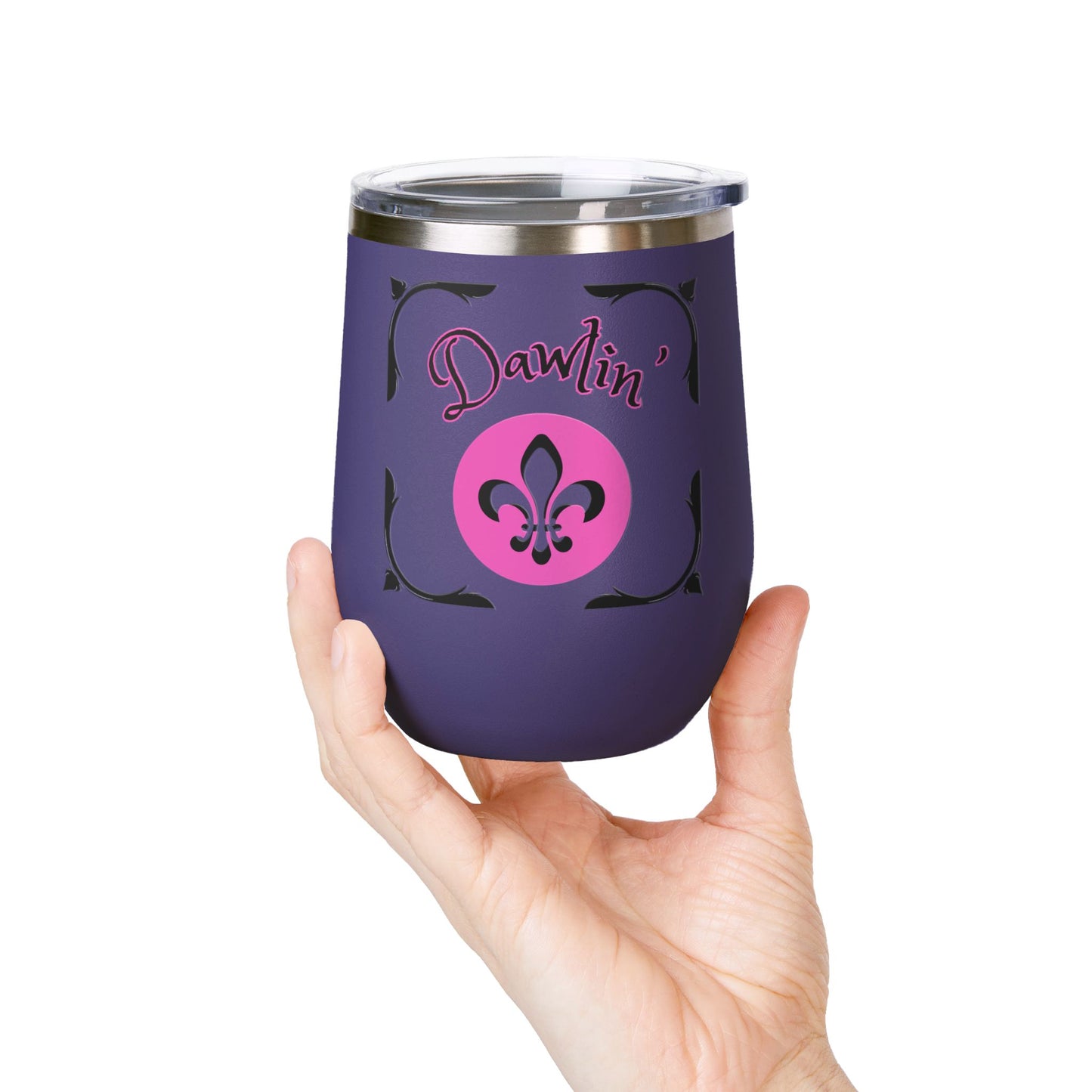 "Dawlin-Fleur De Lis" 12oz Wine Tumbler — Southern Charm Insulated Cup.  Sip Your Cold Beverages In Style Dawlin!