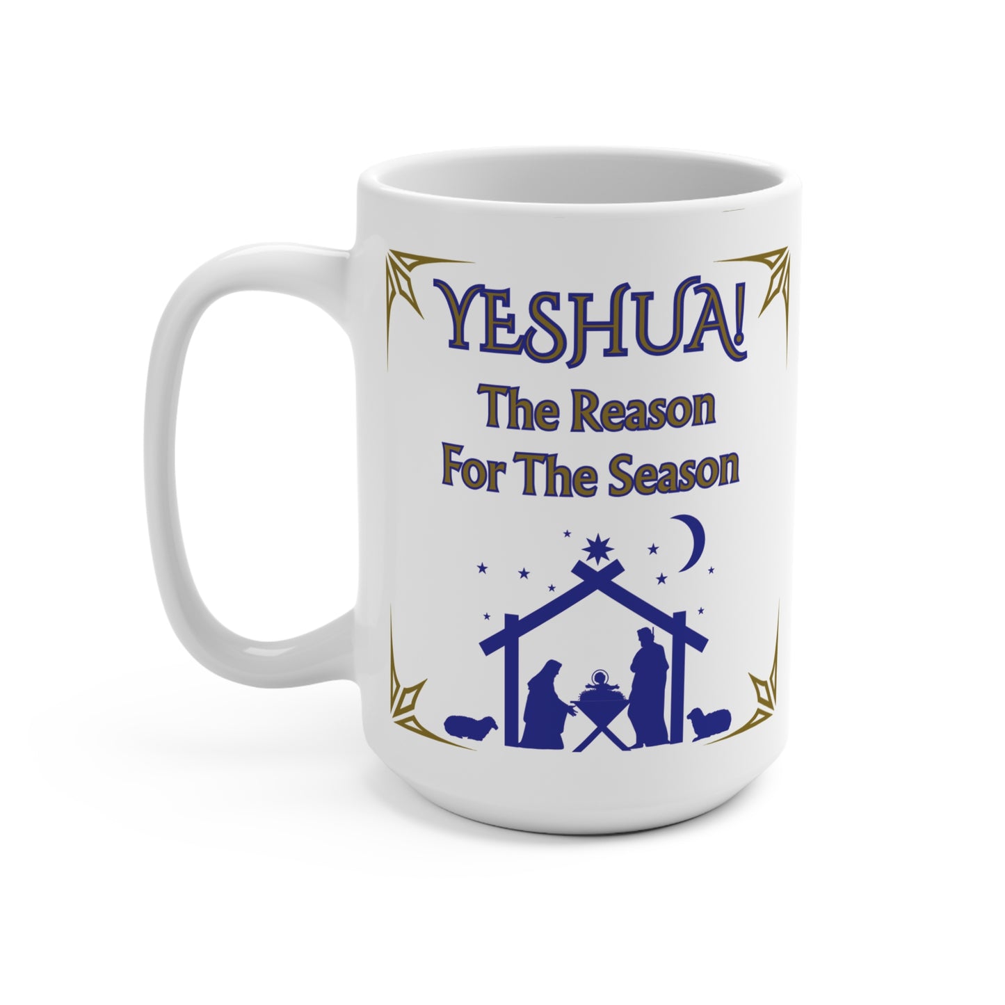 "Yeshua! The Reason For The Season",  15oz  White Ceramic Nativity Christmas Mug