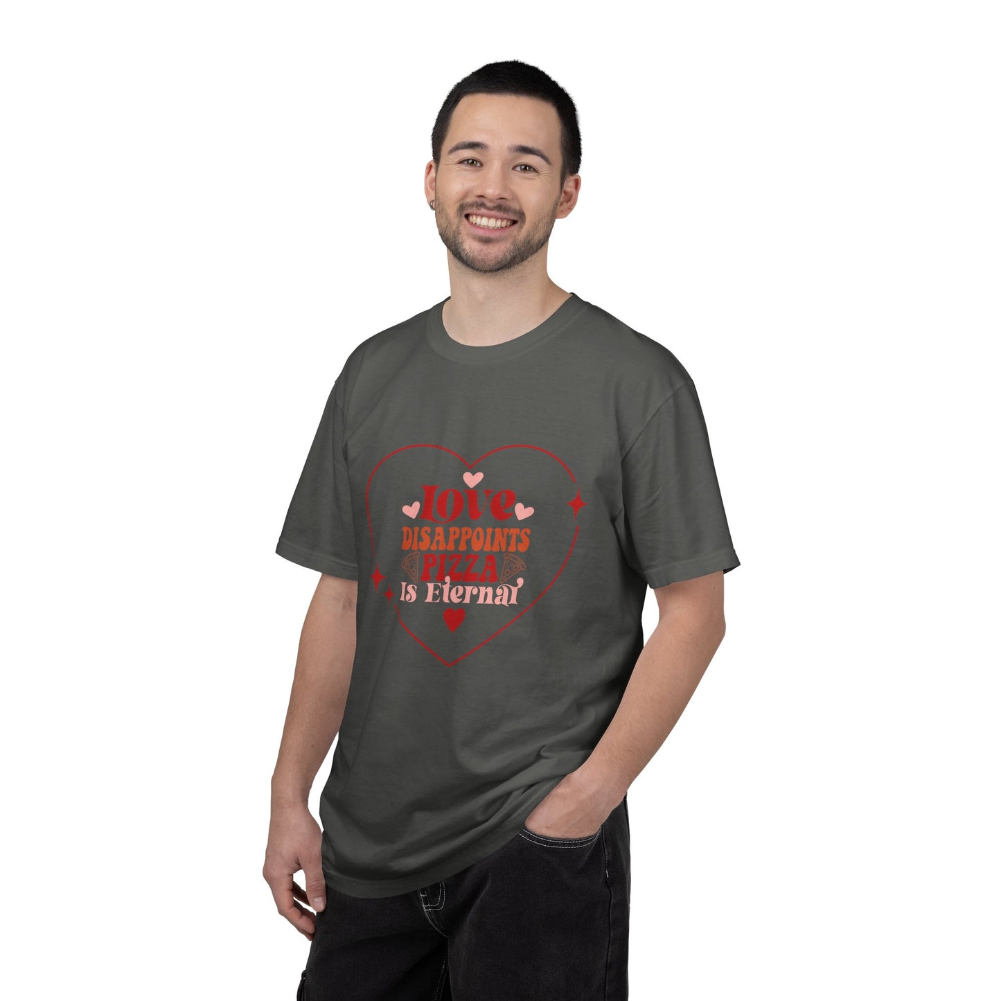 Unisex T-Shirt, "Love Disappoints, Pizza Is Eternal" A Humorous Take On Valentines Day!