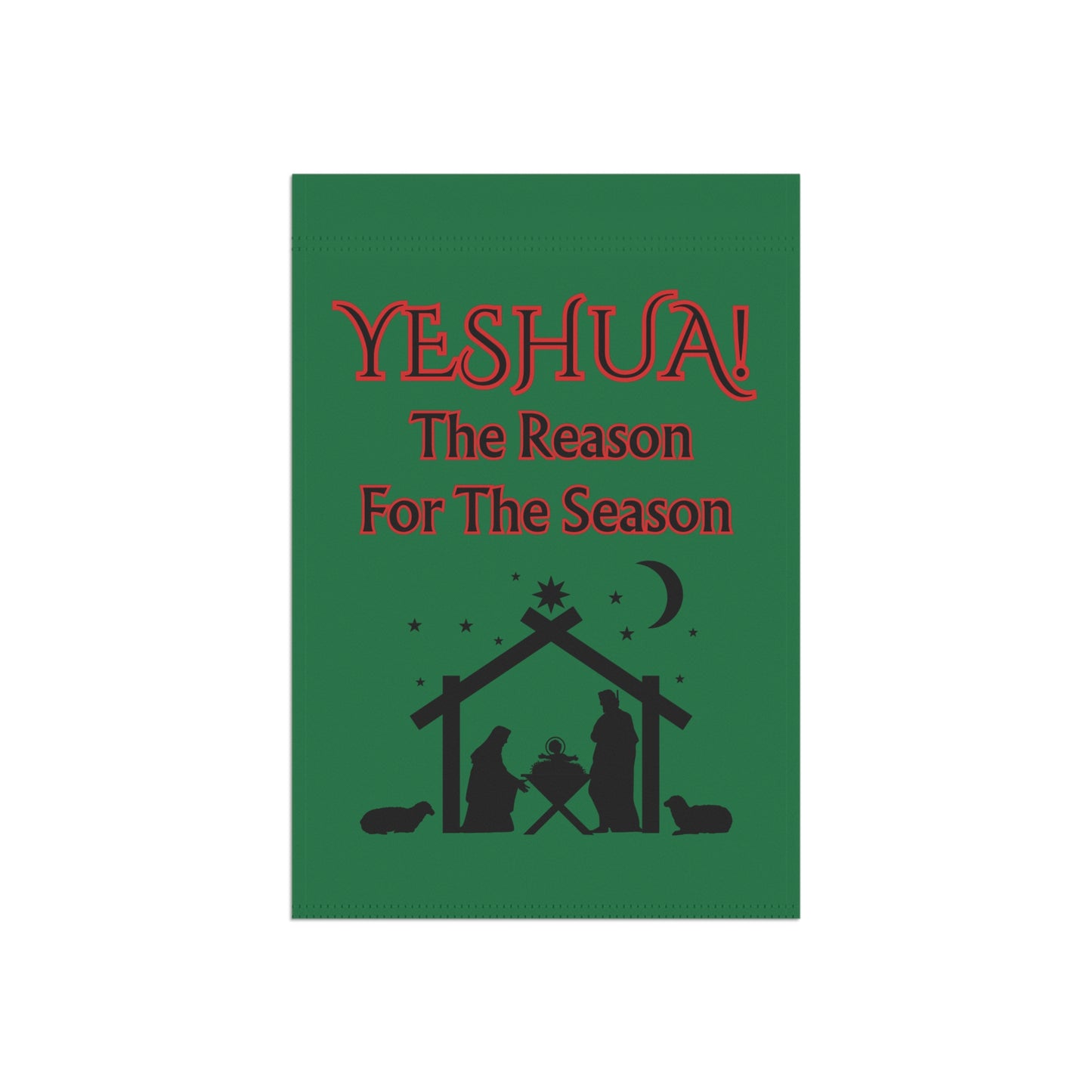 Garden Banner - "YESHUA! The Reason For The Season" Dark Green Nativity Yard Flag