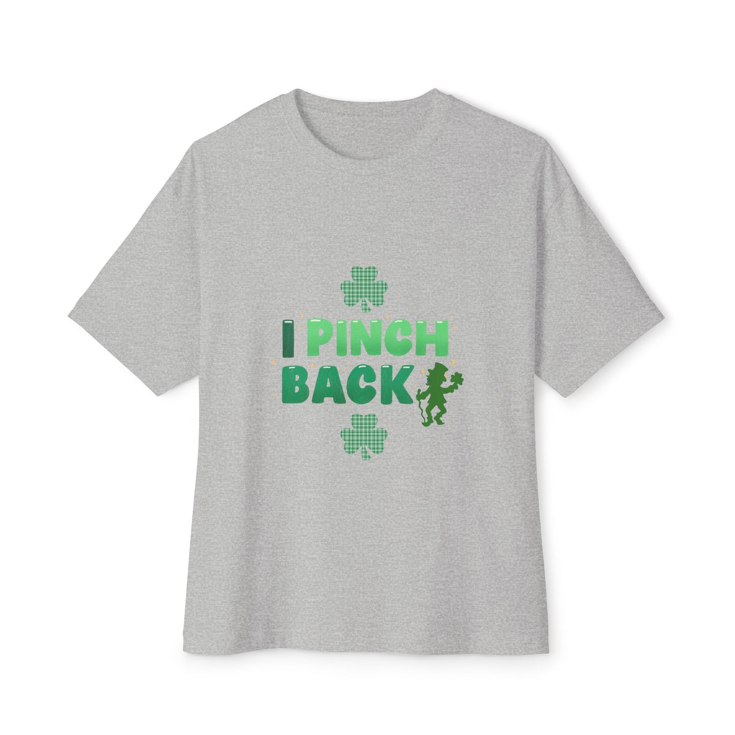 "I Pinch Back"  Unisex Oversized Boxy Tee — A Fun & Daring St. Patrick’s Day Shamrock T-Shirt Sure To Get Comments!