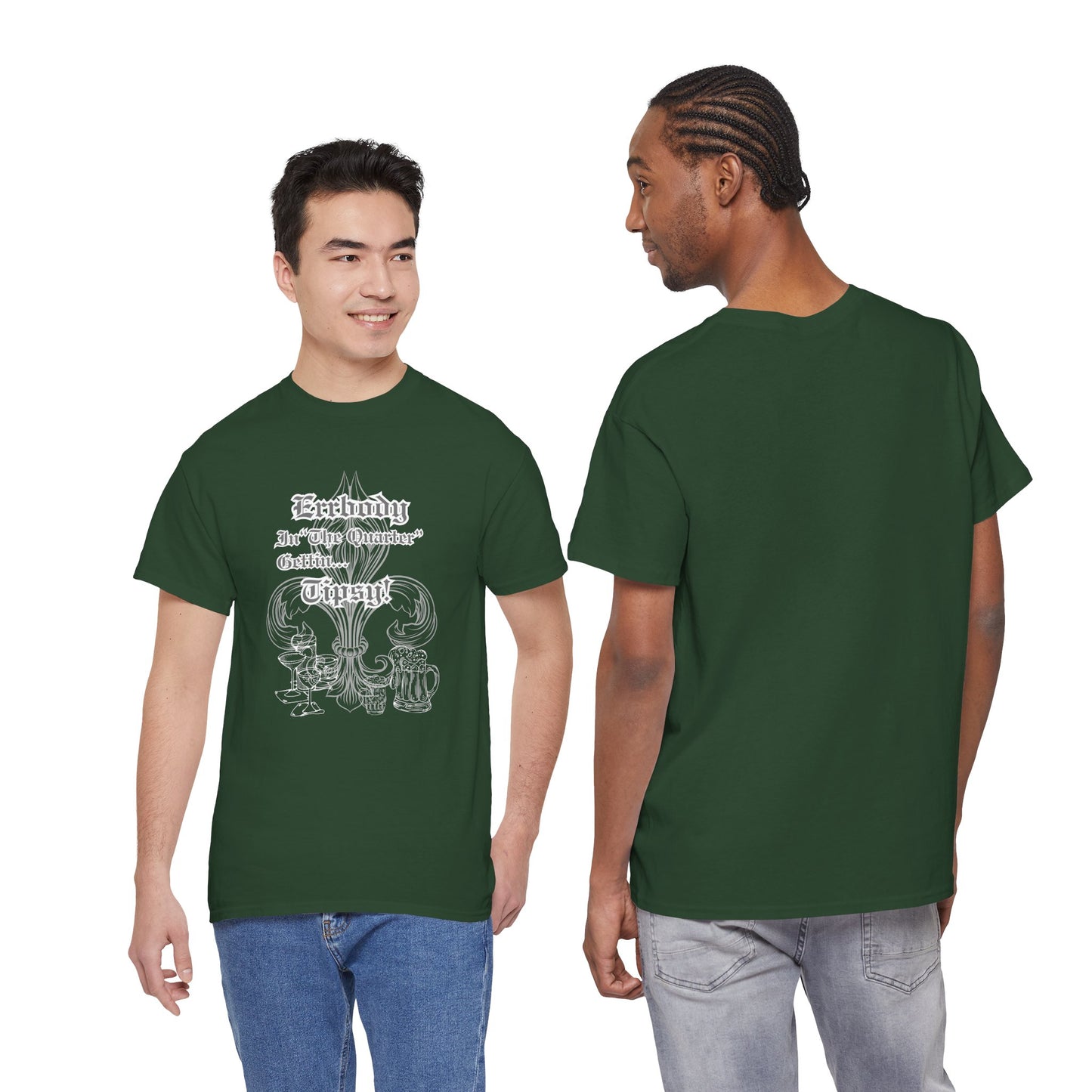 "Err Body In The Quarter Gettin' Tipsy",  Unisex Heavy Cotton Tee With White Text & Graphic.