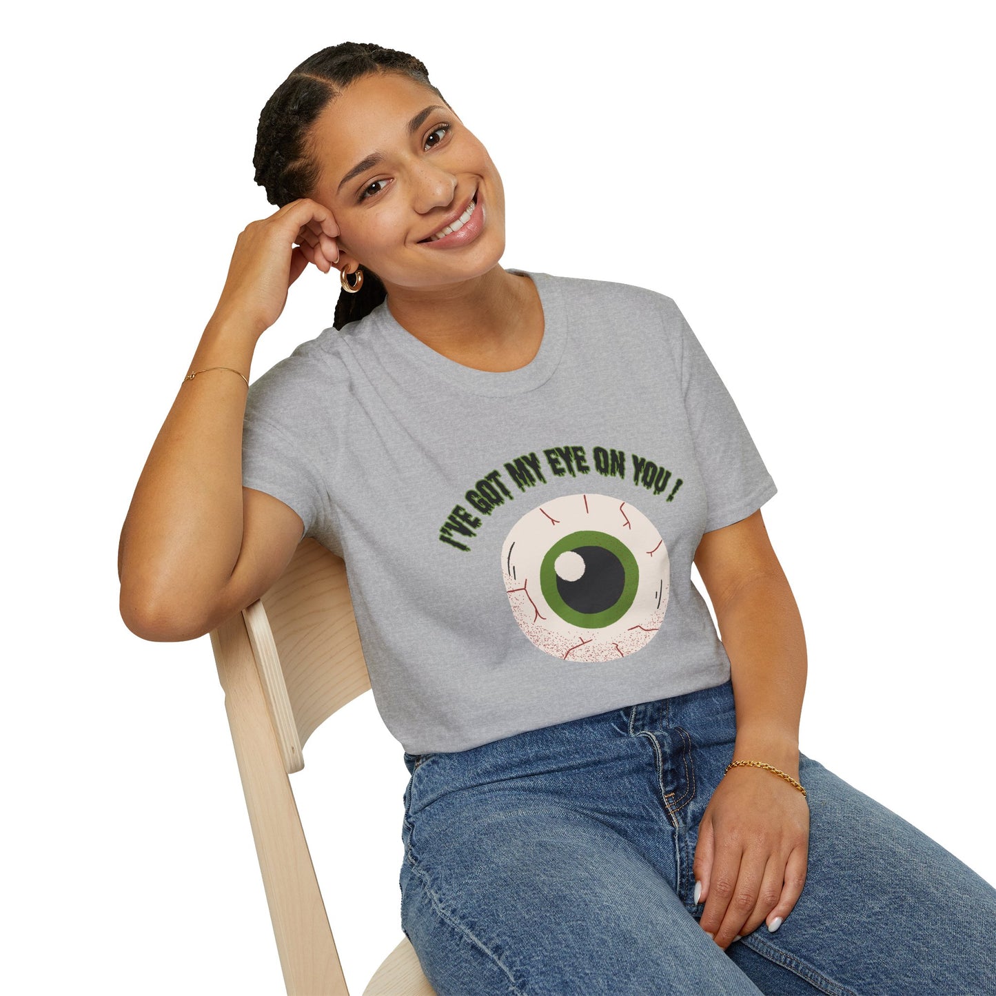 "I've Got My Eye On You" Funny Halloween, Unisex  Softstyle T-Shirt. Perfect for Halloween!