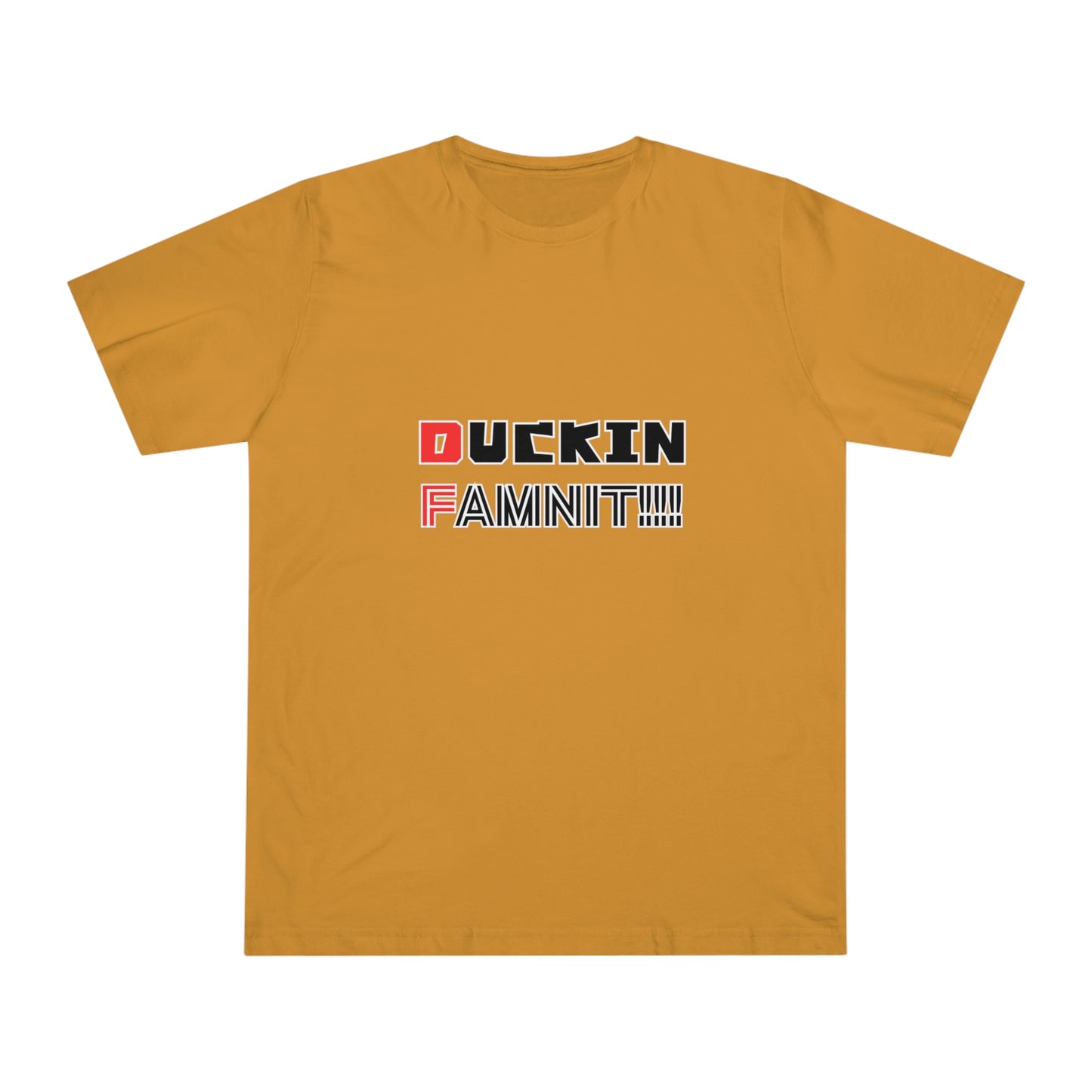 "DUCKIN FAMNIT!!!" Unisex T-shirt