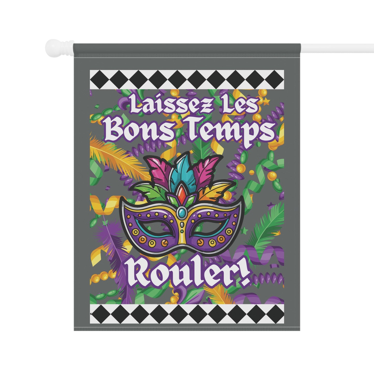 Mardi Gras Garden Flag – "Laissez Les Bons Temps Rouler" Decorative House Banner -Gray