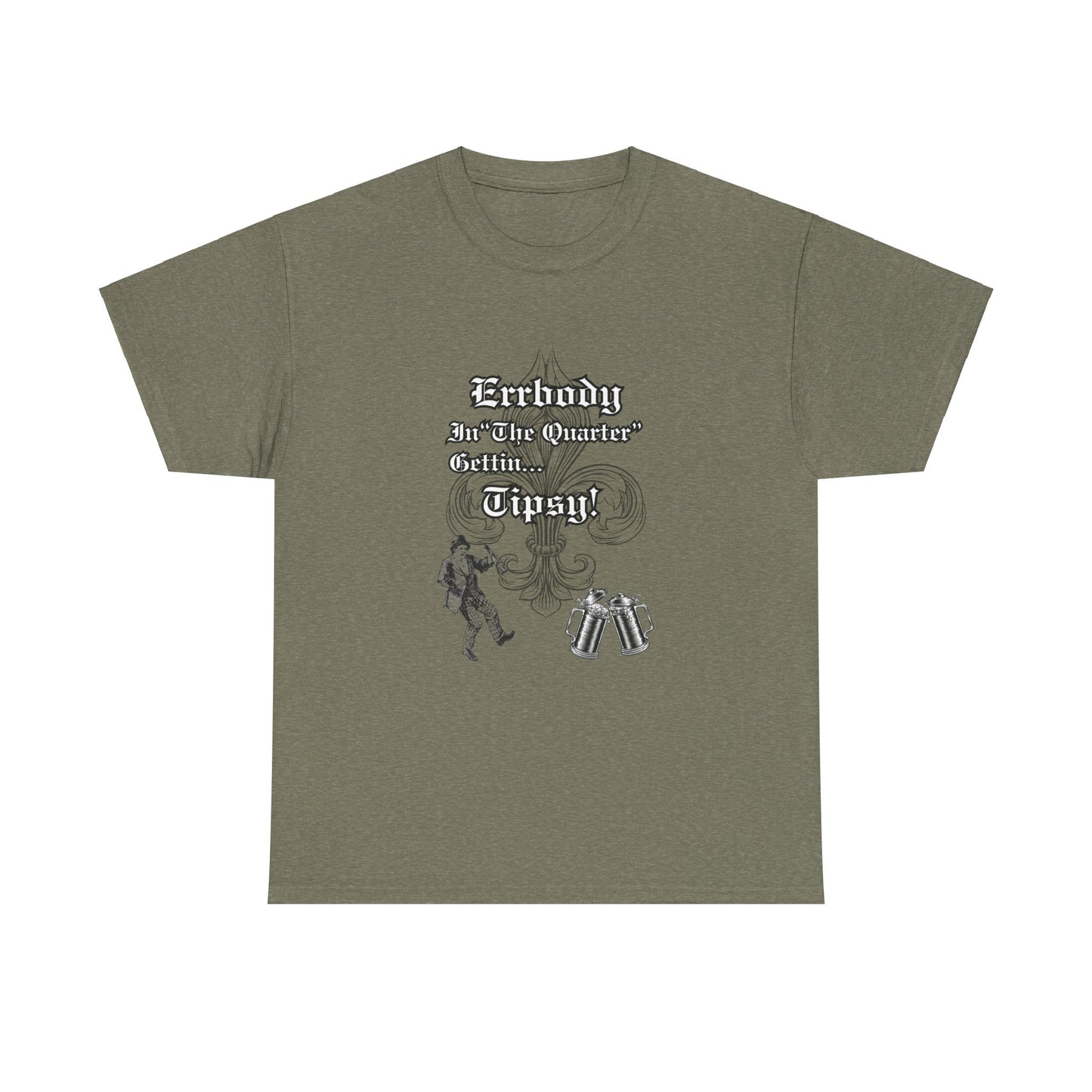 Errbody In "The Quarter" Gettin... Tipsy! , Black graphic Design, Unisex Heavy Cotton Tee