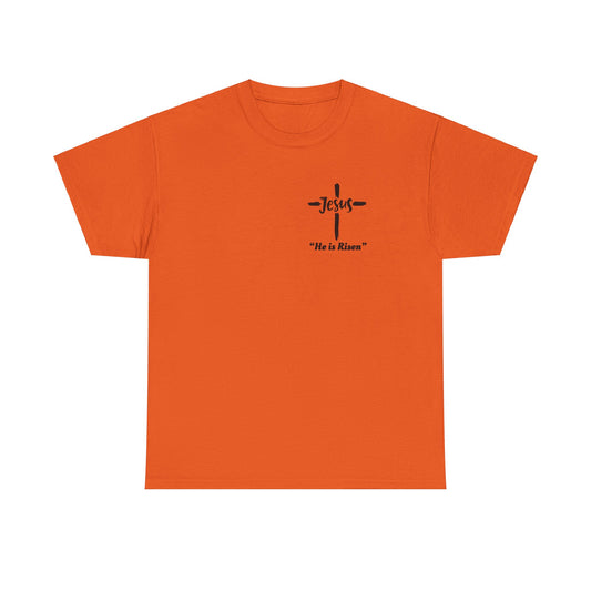 "He is Risen"  Front and Back Design, Unisex Heavy Cotton Tee