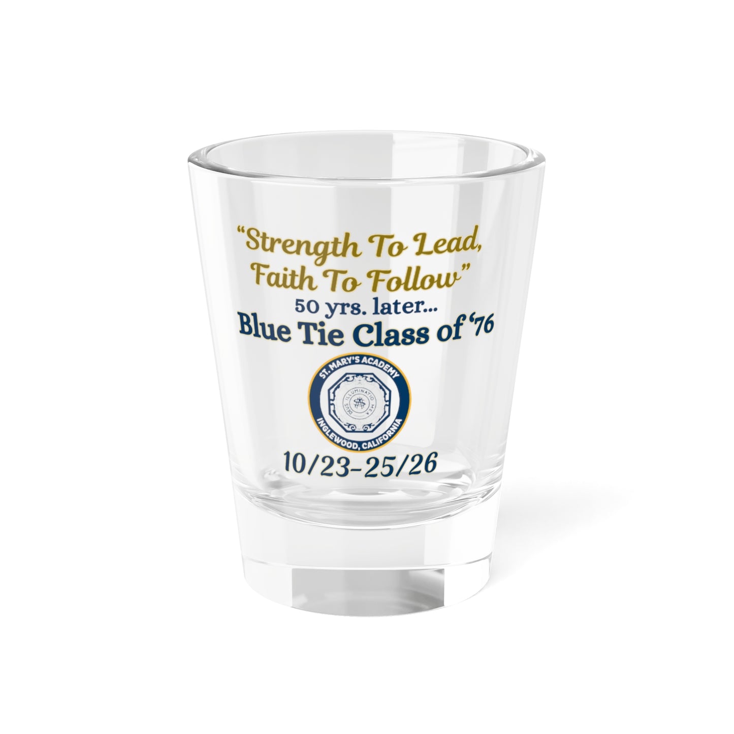 Class of ’76 Reunion Shot Glass – “Strength To Lead, Faith To Follow” 1.5oz Commemorative
