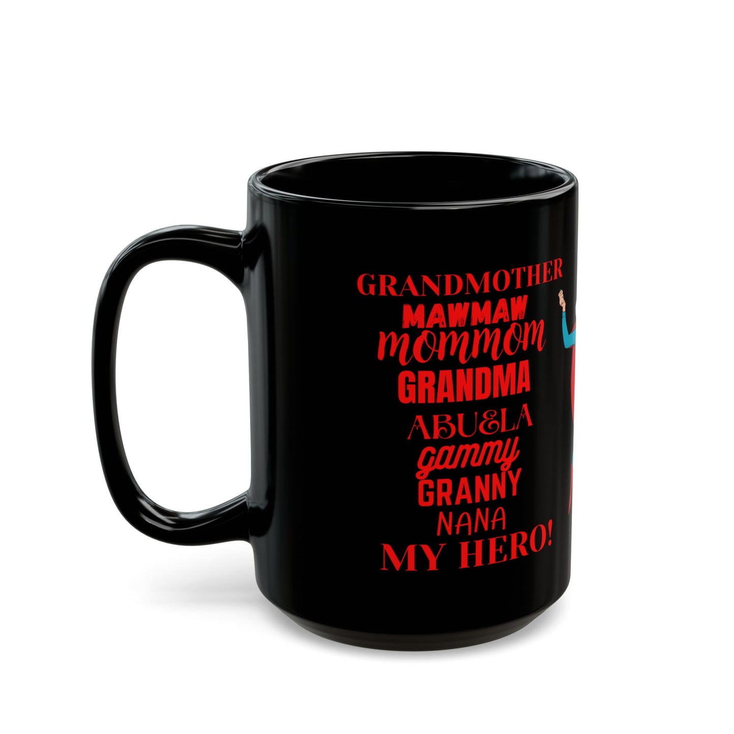 "Grandmother...My Hero" Black 15oz Ceramic Mug In Comic Book Style!  The Perfect Gift for That Special Lady Who Loves Her Morning Coffee Or Tea.