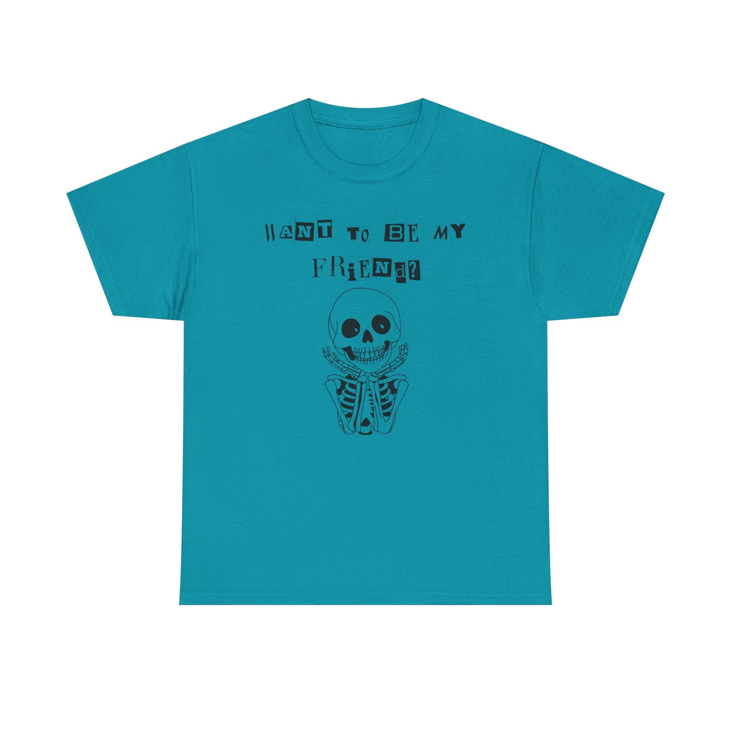"Want To Be My Friend?" Adorable Skeleton, Unisex Tee.  A Cute Halloween Gift!
