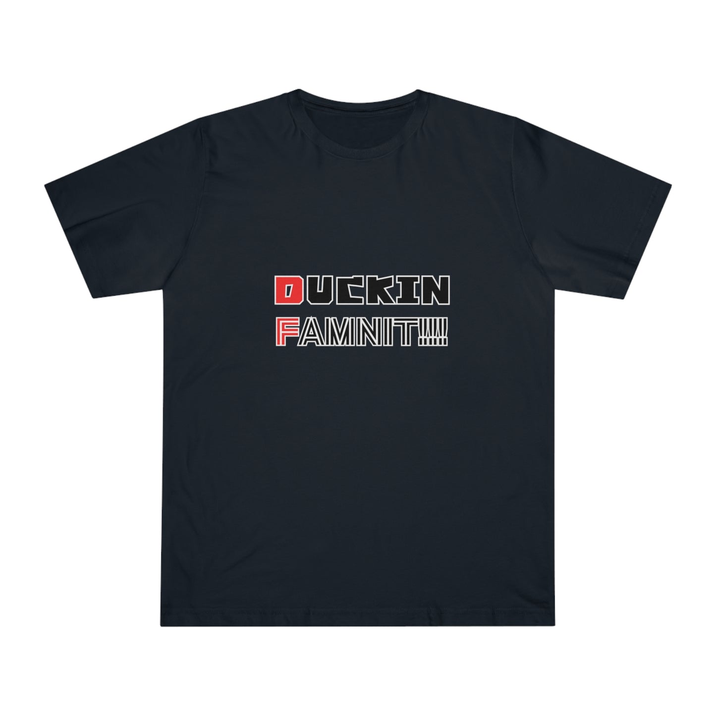 "DUCKIN FAMNIT!!!" Unisex T-shirt
