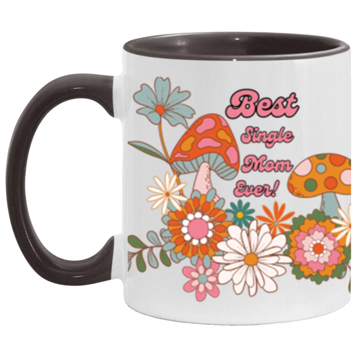 "Best Single Mom Ever!"  11 oz Two Tone Mug