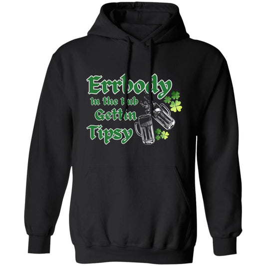 "Errbody in the Pub Gettin Tipsy", Green Text, Unisex Pullover Hoodie