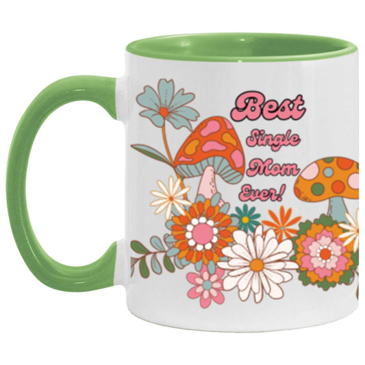 "Best Single Mom Ever!"  11 oz Two Tone Mug