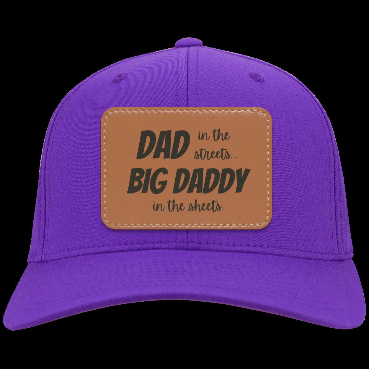 " Dad In The Streets, Big Daddy In The Sheets", Twill Cap.