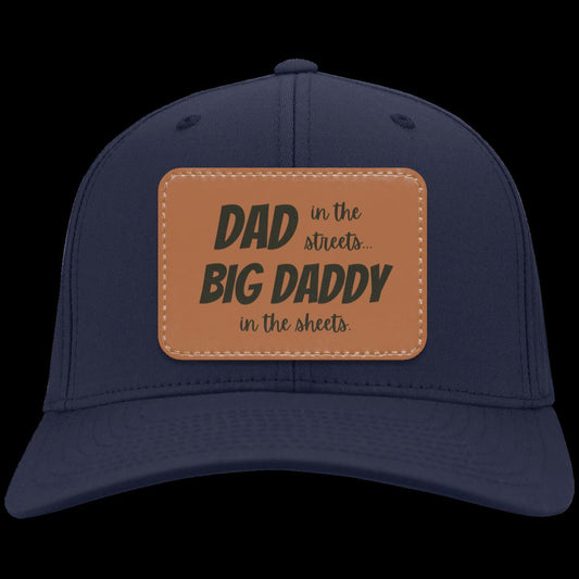 " Dad In The Streets, Big Daddy In The Sheets", Twill Cap.