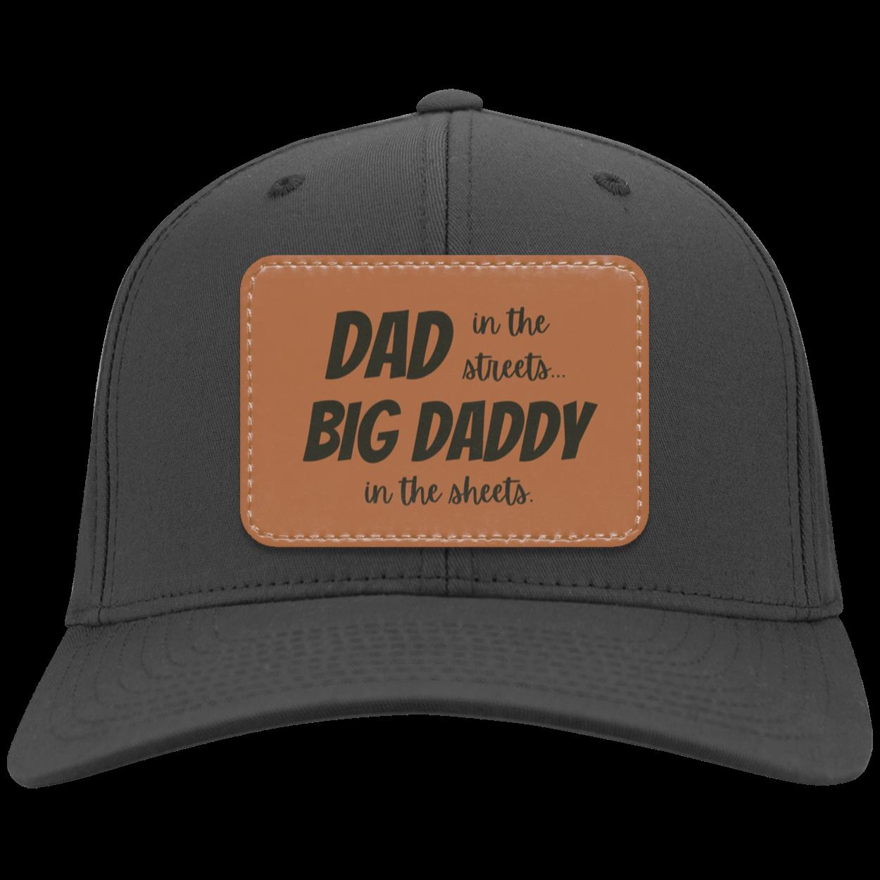 " Dad In The Streets, Big Daddy In The Sheets", Twill Cap.