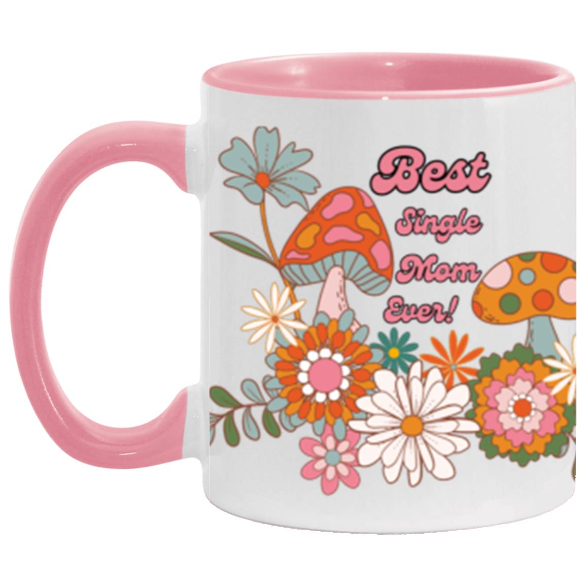 "Best Single Mom Ever!"  11 oz Two Tone Mug