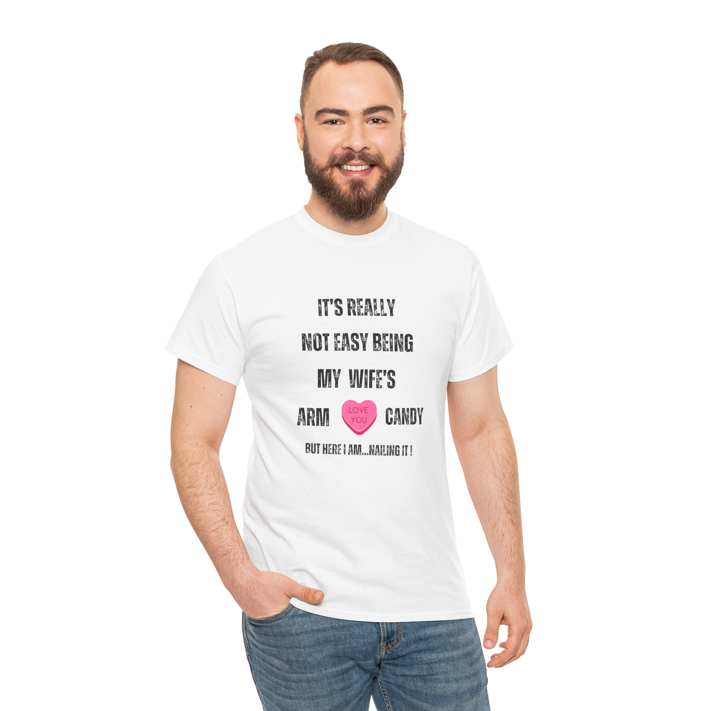 "It's Really Not Easy Being My Wife's Arm Candy" Unisex Heavy Cotton Tee