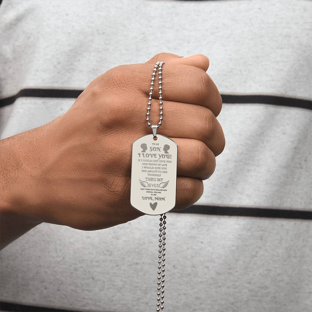 "To My Son, I Love You.  Love, Mom."  Engraved Stainless Steel Dog Tag Necklace (AA version).  He Cried When He Read This !