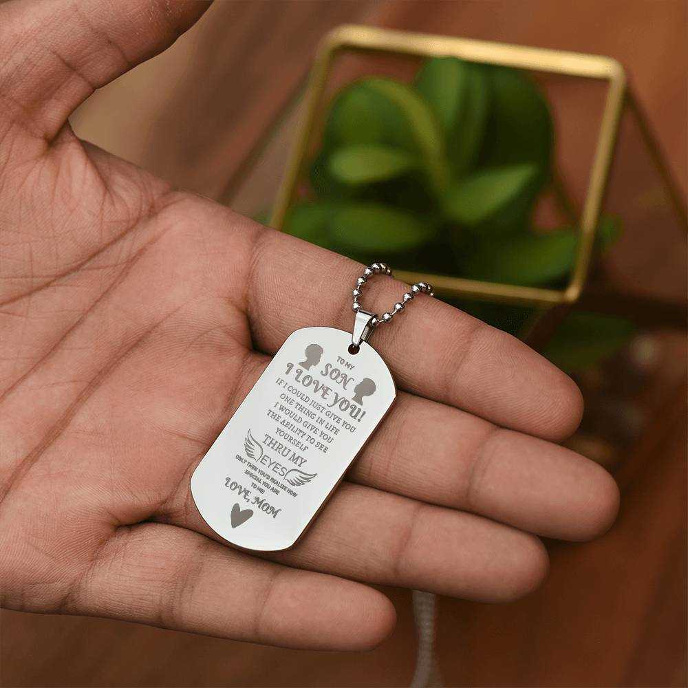"To My Son, I Love You.  Love, Mom."  Engraved Stainless Steel Dog Tag Necklace (AA version).  He Cried When He Read This !
