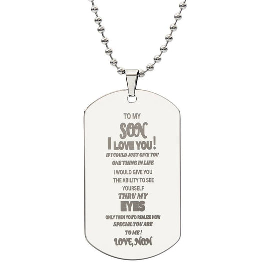 To My Son, I Love You !  Love . Mom"  Engraved Dog Tag.  He cired when he read this and sai he would never take it off!