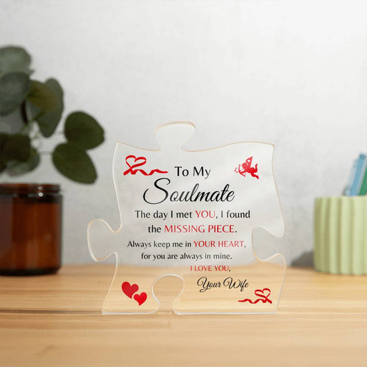 Beautiful "Soulmate" Missing Puzzle Piece Acrylic Plaque (for him)