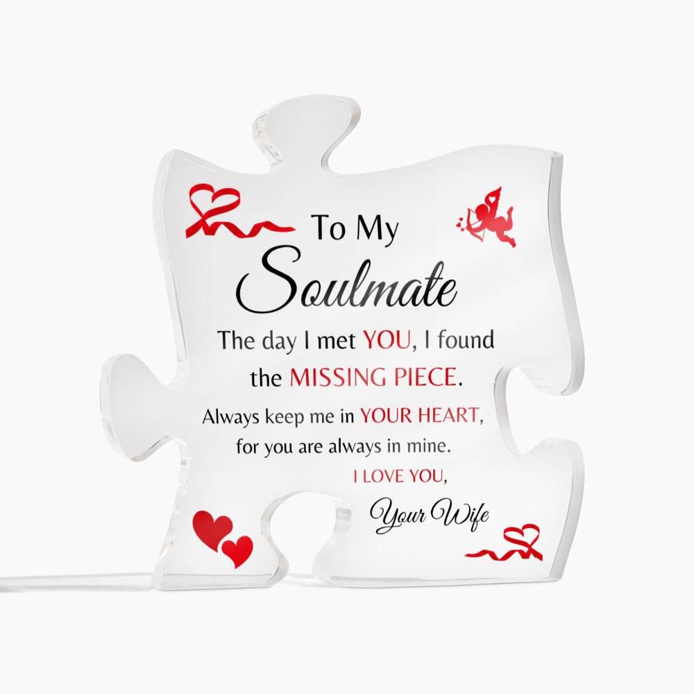 Beautiful "Soulmate" Missing Puzzle Piece Acrylic Plaque (for him)