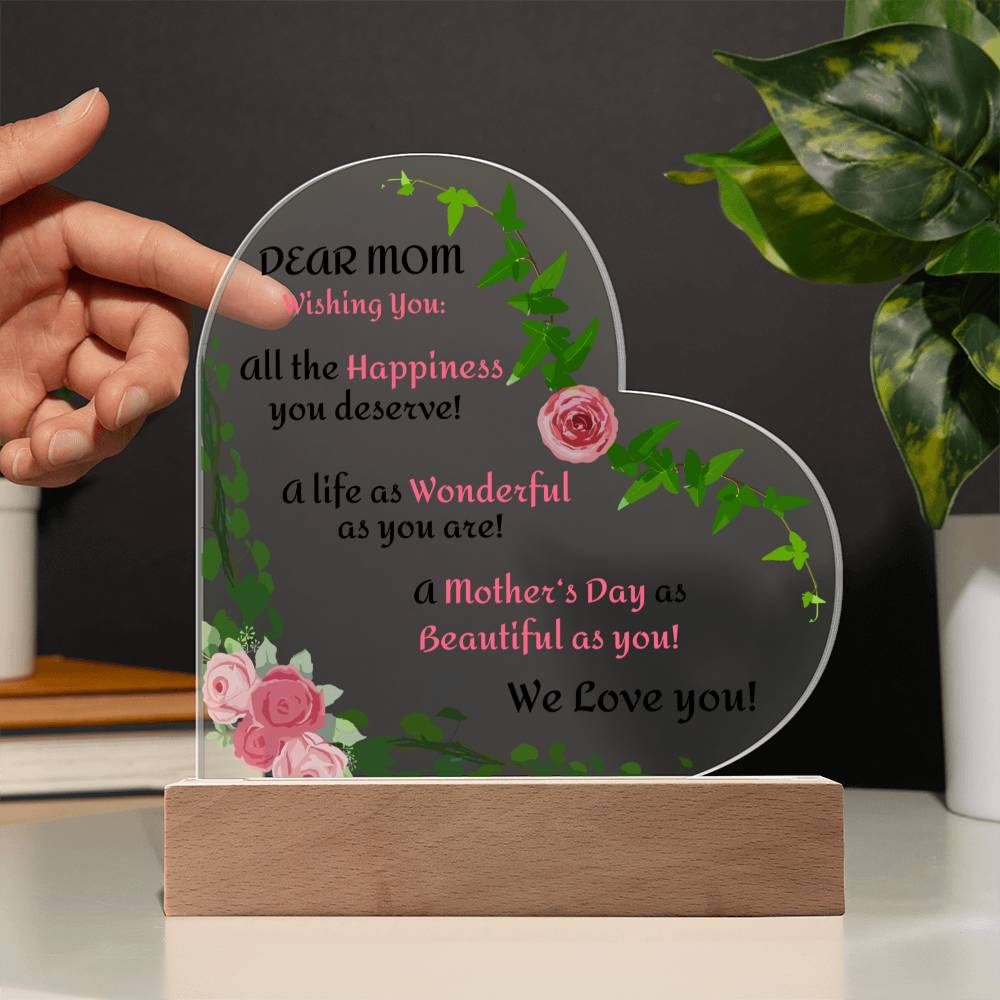 "She started to tear up as soon as she saw this!"  Dear Mom, Wishing You-We Love You,  Heart Shaped Acrylic Plaque.