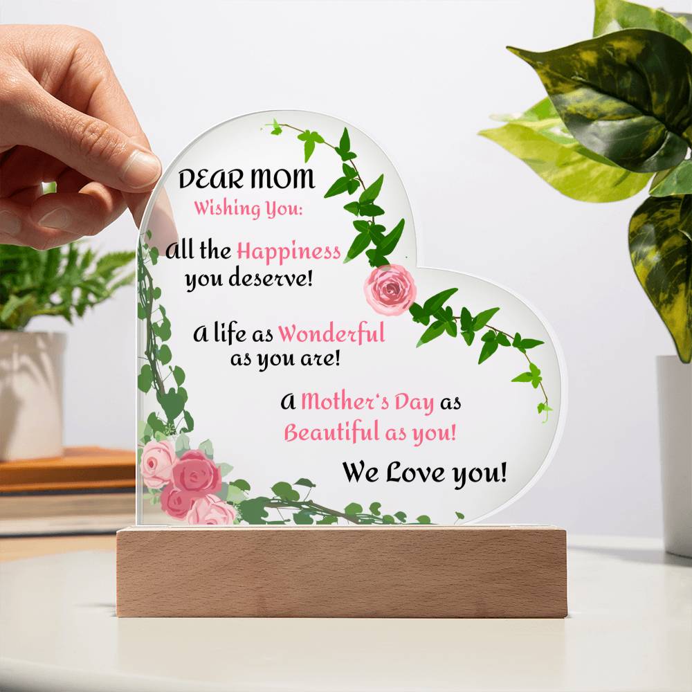 "She started to tear up as soon as she saw this!"  Dear Mom, Wishing You-We Love You,  Heart Shaped Acrylic Plaque.