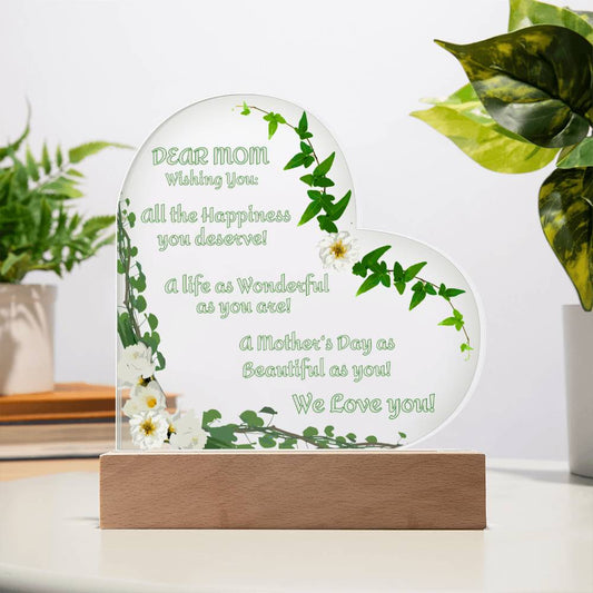 "Seeing this really tugged at her heart strings!"  Dear Mom-Wishing You...We Love YOU, Heart Shaped Acrylic Plaque with White Flowers