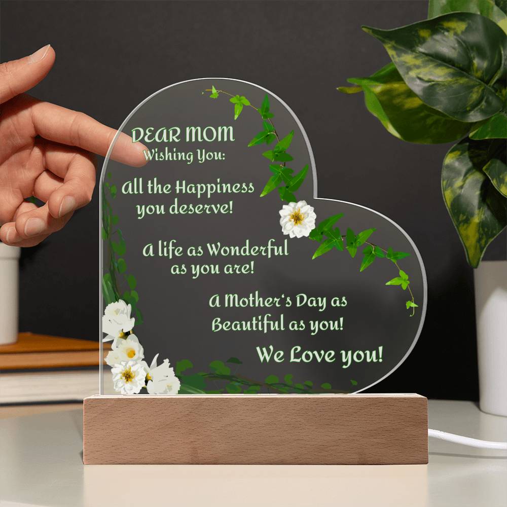"Seeing this really tugged at her heart strings!"  Dear Mom-Wishing You...We Love YOU, Heart Shaped Acrylic Plaque with White Flowers