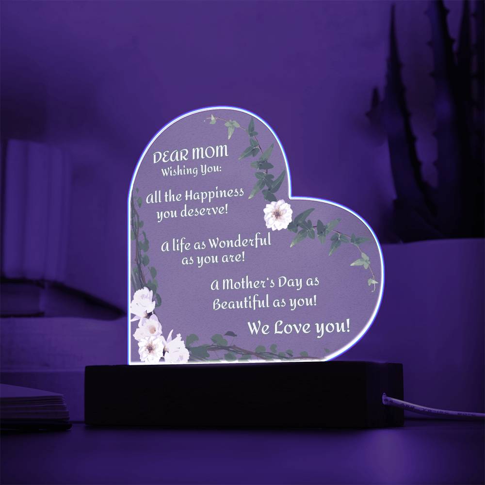 "Seeing this really tugged at her heart strings!"  Dear Mom-Wishing You...We Love YOU, Heart Shaped Acrylic Plaque with White Flowers
