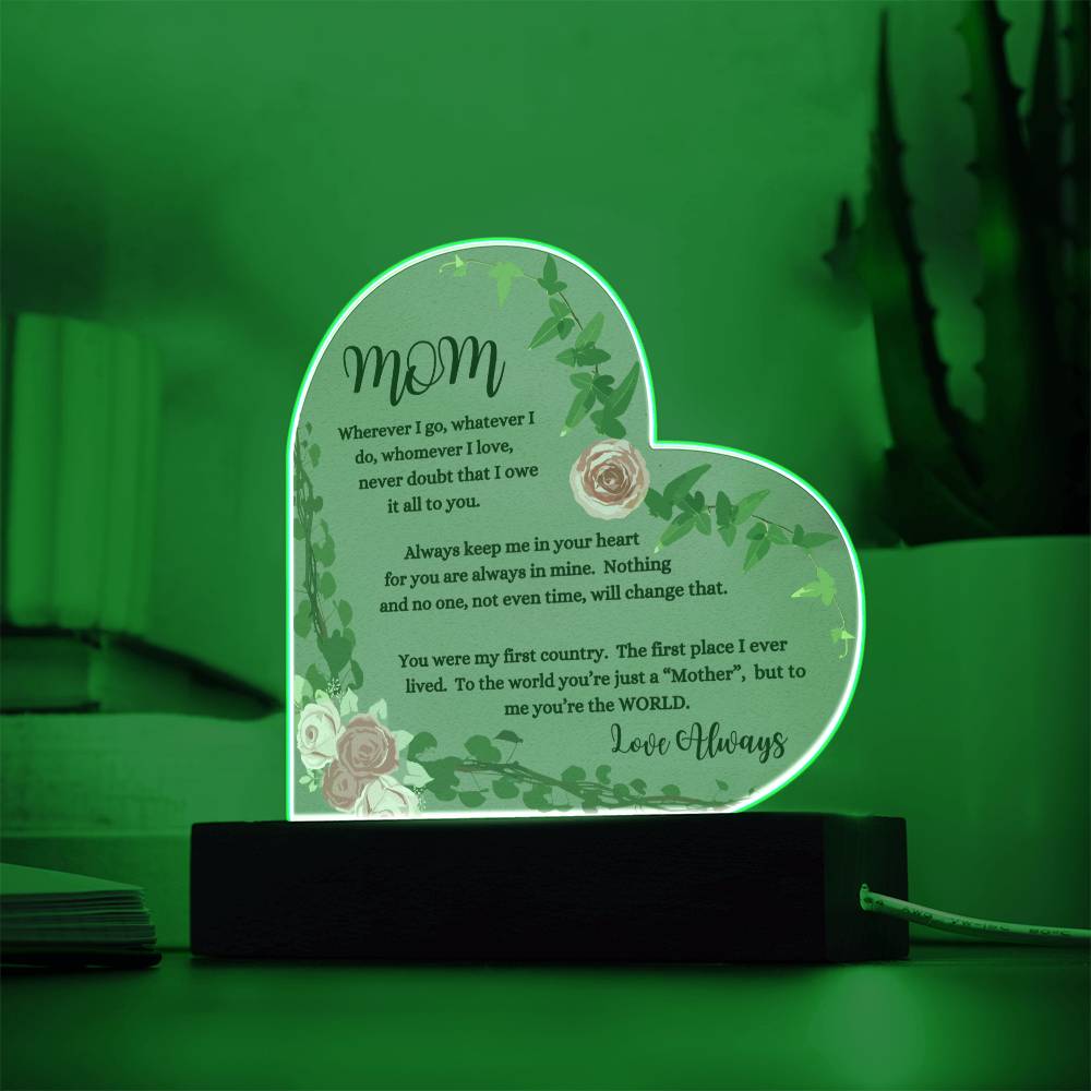 "Mom, Wherever I Go " Heart Acrylic Plaque with Pink Flowers.  "She cried tears of joy as she read this!"