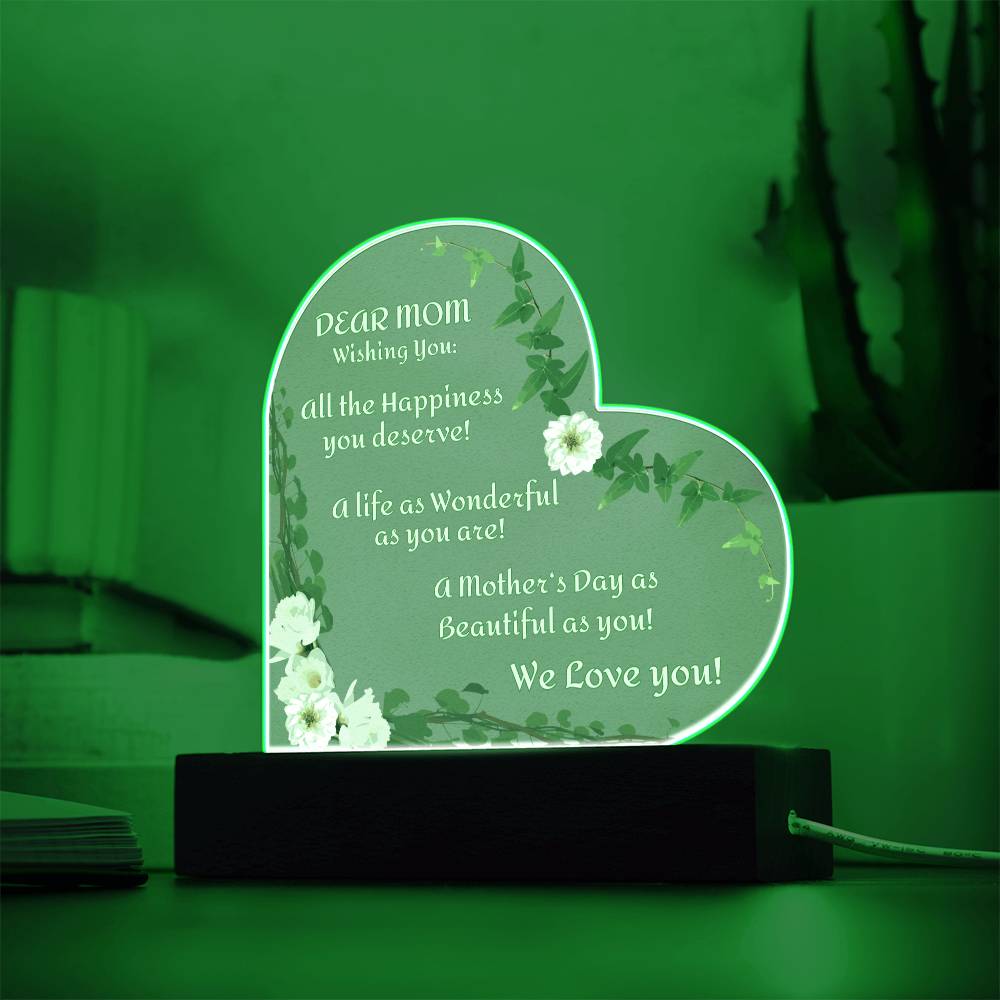 "Seeing this really tugged at her heart strings!"  Dear Mom-Wishing You...We Love YOU, Heart Shaped Acrylic Plaque with White Flowers