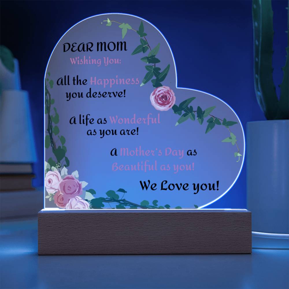 "She started to tear up as soon as she saw this!"  Dear Mom, Wishing You-We Love You,  Heart Shaped Acrylic Plaque.