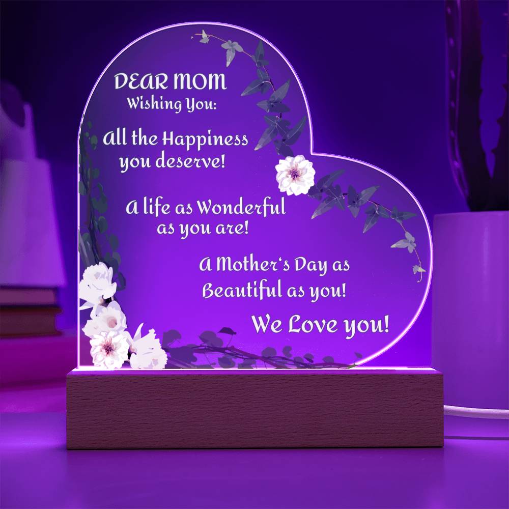 "Seeing this really tugged at her heart strings!"  Dear Mom-Wishing You...We Love YOU, Heart Shaped Acrylic Plaque with White Flowers
