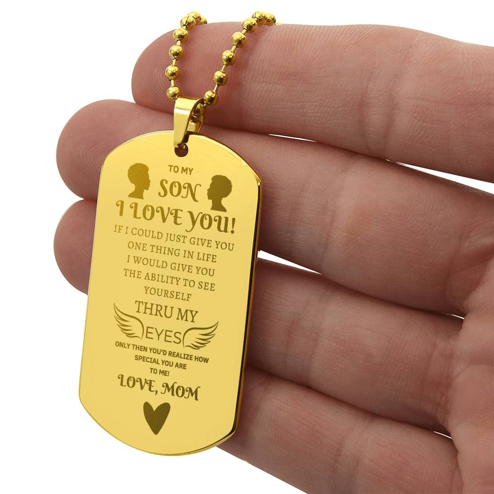 "To My Son, I Love You.  Love, Mom."  Engraved Stainless Steel Dog Tag Necklace (AA version).  He Cried When He Read This !