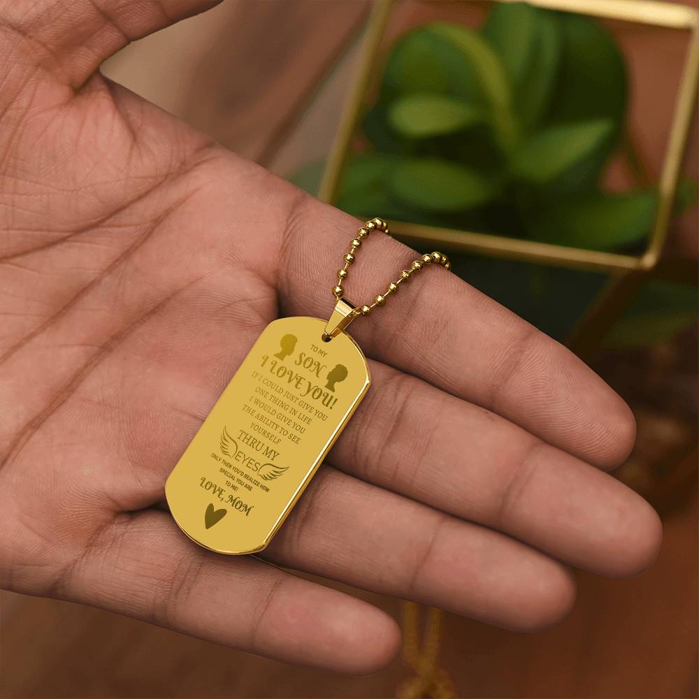 "To My Son, I Love You.  Love, Mom."  Engraved Stainless Steel Dog Tag Necklace (AA version).  He Cried When He Read This !