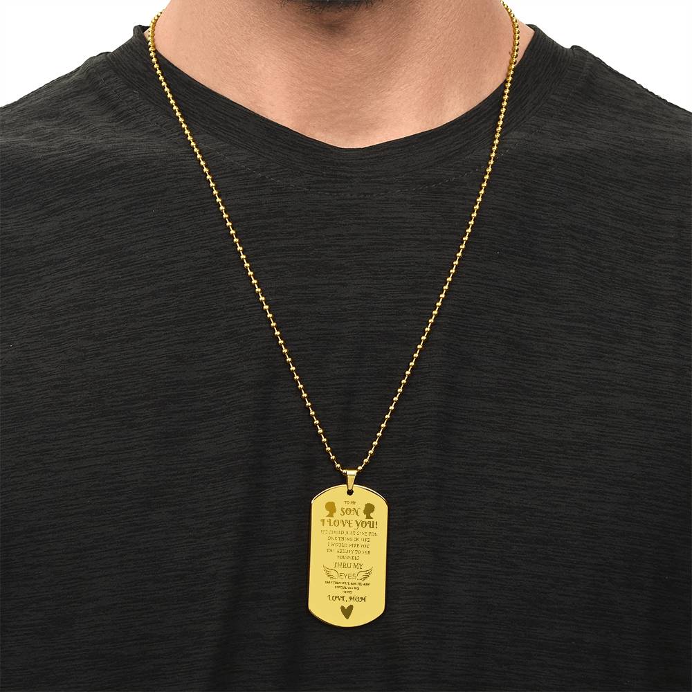 "To My Son, I Love You.  Love, Mom."  Engraved Stainless Steel Dog Tag Necklace (AA version).  He Cried When He Read This !