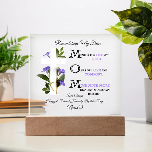 "Remembering My Dear Mom-Have a Blessed & Heavenly Mother's Day" Personalized, Acrylic Plaque with Personalization.  This REALLY tugged at the heart strings!