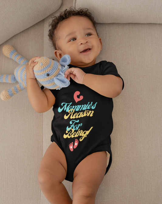 "Mommie's Reason For Being" Infant Bodysuit