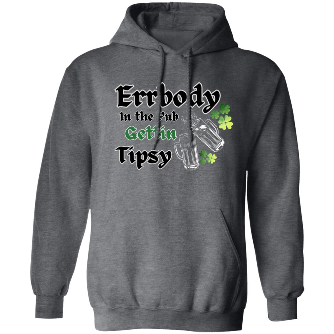 "Errbody In The Pub Gettin Tipsy" Unisex Pullover Hoodie in Dark Heather